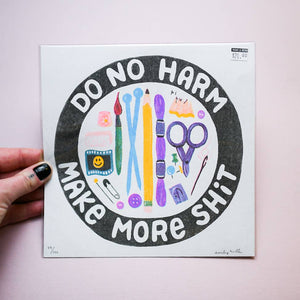 "Do No Harm, Make More Shit" Risograph Print