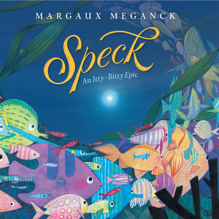 Pre-Order - Speck An Itty-Bitty Epic By Margaux Meganck