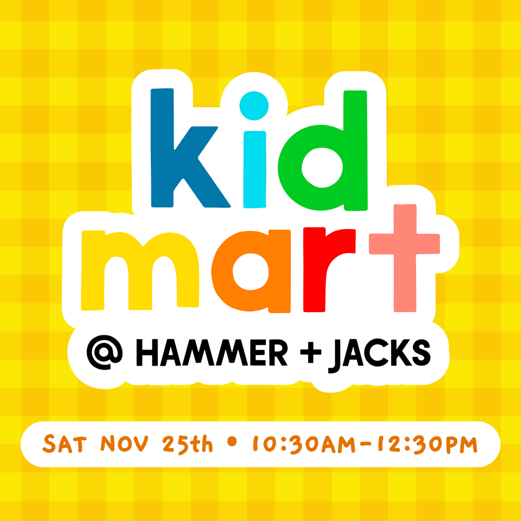November Kid Mart at Hammer + Jacks