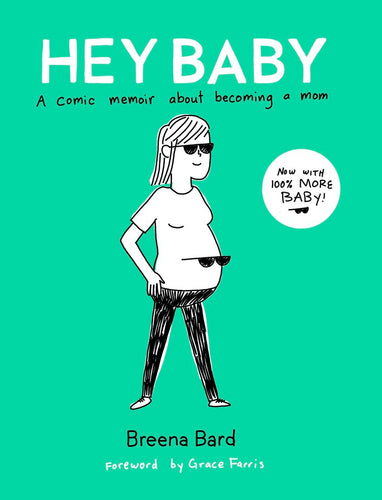 Hey Baby Now  - A comic memoir about becoming a Mom