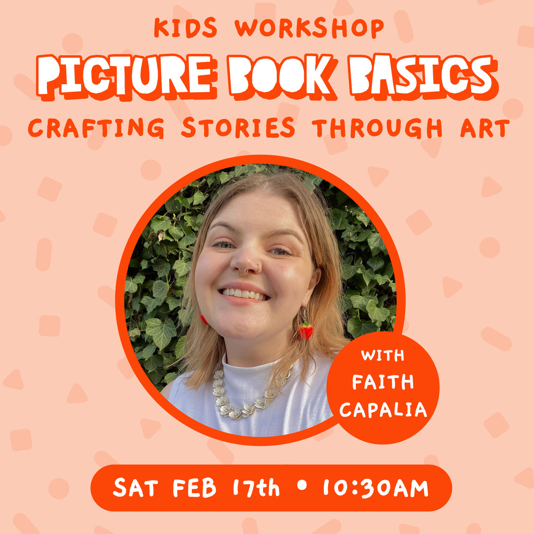 Picture Book Basics Workshop with Local Illustrator + Author Faith Capalia