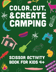 Color, Cut, & Create Camping: Scissor Activity Book for Kids