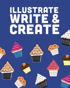 Illustrate, Write, & Create: Paperback Journal for Kids: Cupcakes