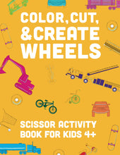 Load image into Gallery viewer, Color, Cut, &amp; Create Wheels: Scissor Activity Book for Kids