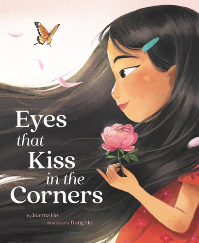 Eyes That Kiss in the Corners - By Joanna Ho, Illustrated by Dung Ho