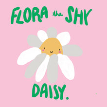 Load image into Gallery viewer, Flora the Shy Daisy